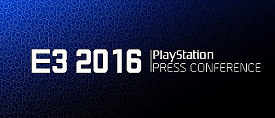 E3 2016: Пресс-конференция Sony. Текстовая и видео трансляции. Начало 13 июня, 23:00 (МСК)