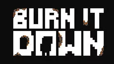 Burn It Down - игра в жанре Аркада