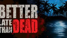 Better Late Than DEAD - игра в жанре Онлайн